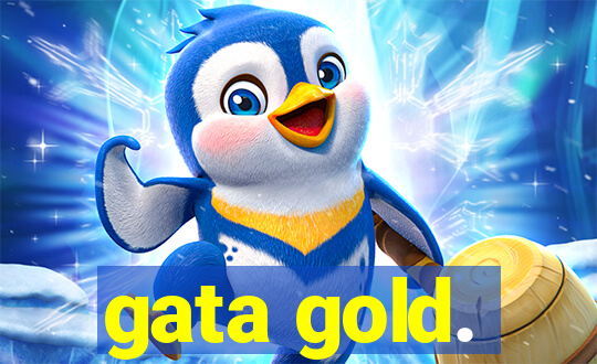 gata gold.